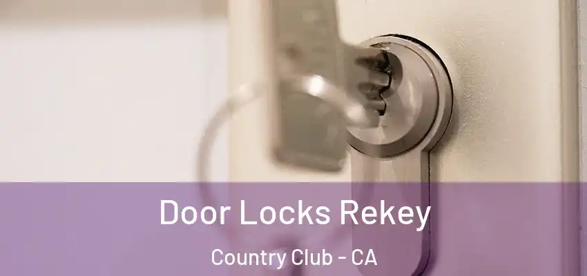  Door Locks Rekey Country Club - CA