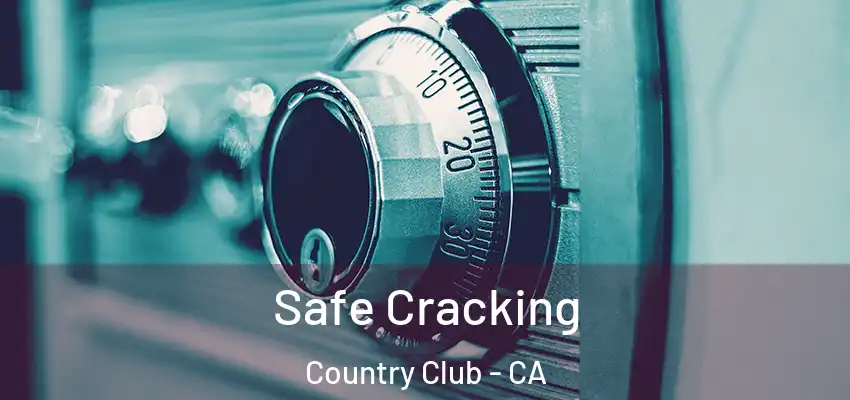  Safe Cracking Country Club - CA